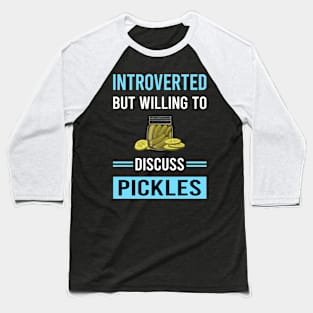 Introverted Pickle Pickles Pickling Baseball T-Shirt